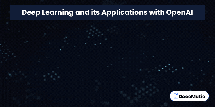 Deep learning and its applications with openai
