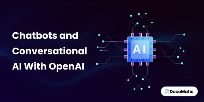 Chatbots and conversational ai with openai