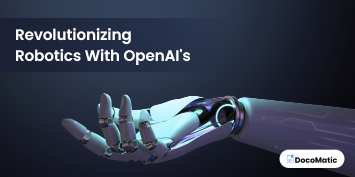 Revolutionizing Robotics With OpenAI’s Reinforcement Learning